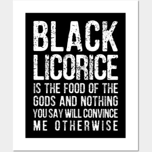 Black Licorice is the Food of the Gods Posters and Art